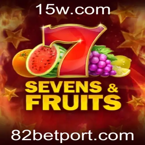 82 bet - Explorando o Universo Vibrante de SevensFruits e a Chave para Vencer com 82 Bet